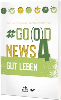 #Go(o)d News 4 - Gut leben