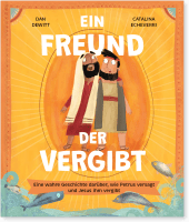 Ein Freund, der vergibt - Eine wahre Geschichte darüber, wie Petrus versagt und Jesus ihm vergibt