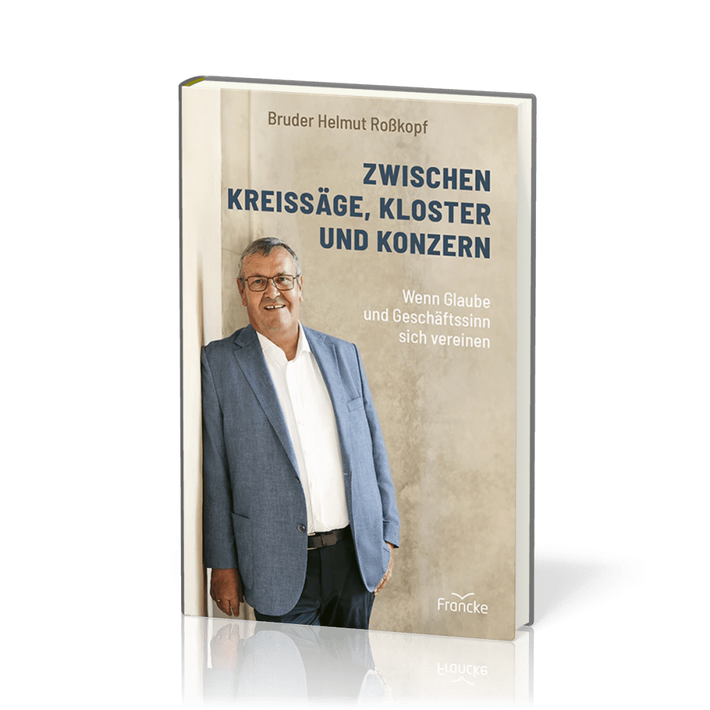 Zwischen Kreissäge, Kloster und Konzern - Wenn Glaube und Geschäftssinn sich vereinen