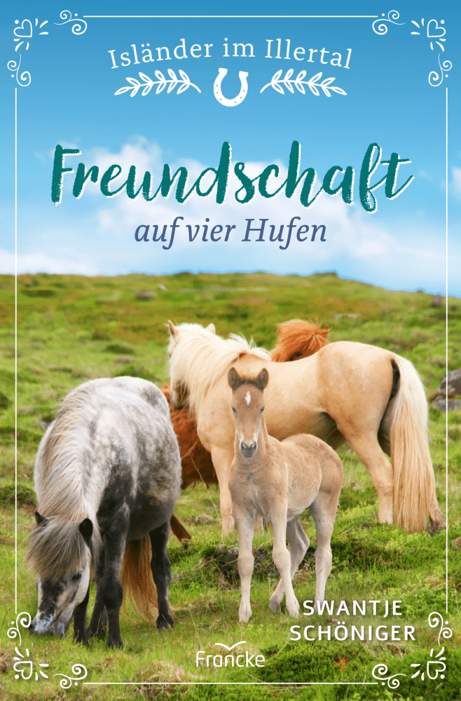 Freundschaft auf vier Hufen - Isänder im Illertal - Band 1