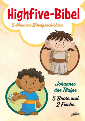 Highfive-Bibel 11 - Johannes der Täufer - 5 Brote und 2 Fische - 5-Minuten-Bibelgeschichten