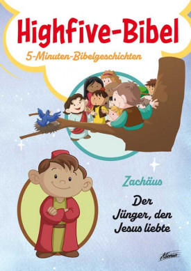 Highfive-Bibel 14 - Zachäus, Der Jünger, den Jesus liebte - 5-Minuten-Bibelgeschichten