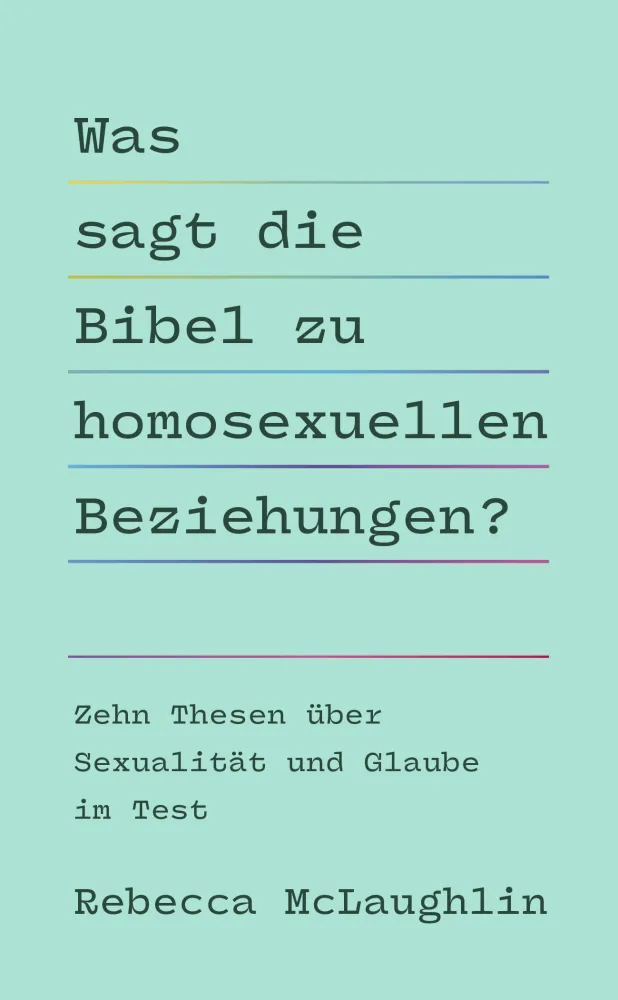 Was sagt die Bibel zu homosexuellen Beziehungen? - Zehn Thesen über Sexualität und Glaube im Test