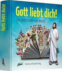 Gott liebt dich! Die Geschichte von Jesus