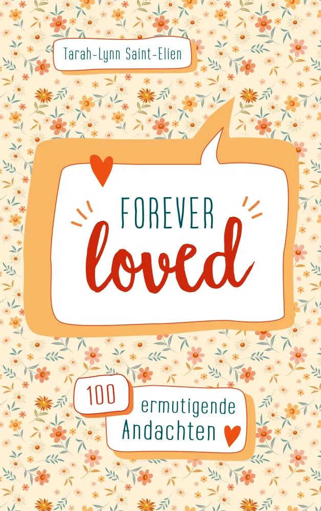 Forever loved - 100 ermutigende Andachten