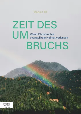 Zeit des Umbruchs - Wenn Christen ihre evangelikale Heimat verlassen