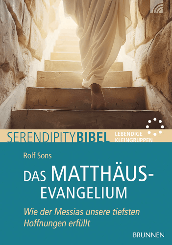 Das Matthäusevangelium - Serendipity Bibel - Wie der Messias unsere tiefsten Hoffnungen erfüllt