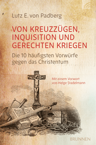 Von Kreuzzügen, Inquisition und gerechten Kriegen - Die 10 häufigsten Vorwürfe gegen das Christentum