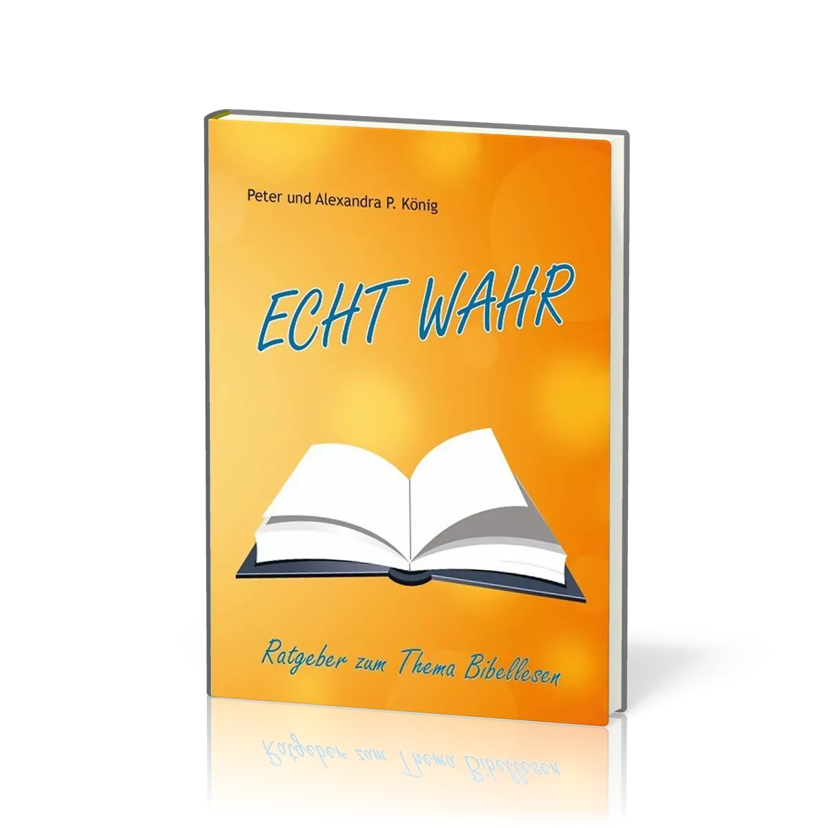Echt wahr - Ratgeber zum Thema Bibellesen