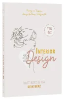 Interior Design - Gott geht es um dein Herz