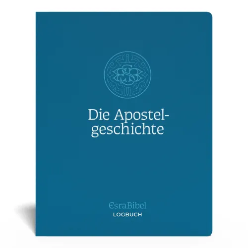 Die Apostelgeschichte - Serie: EsraBibel Logbuch