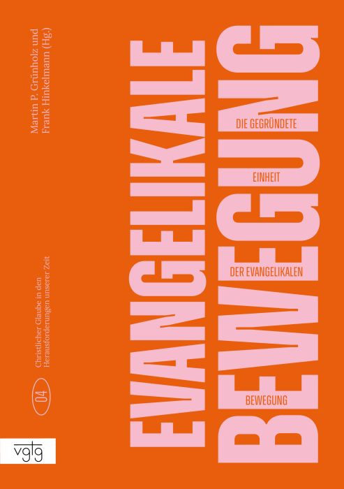 Die begründete Einheit der Evangelikalen Bewegung