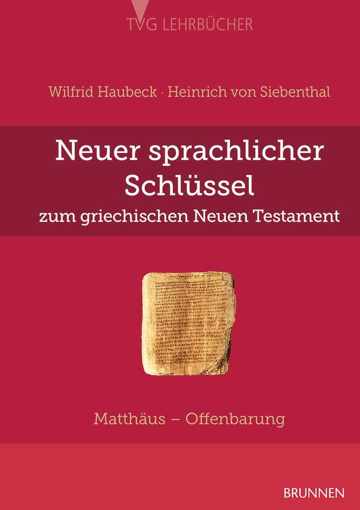 NEUER SPRACHLICHER SCHLÜSSEL ZUM GRIECHISCHEN NEUEN TESTAMENT - MATTHÄUS BIS OFFENBARUNG