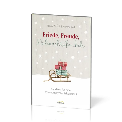 Friede, Freude, Weihnachtsfunkeln - 55 Ideen für eine stimmungsvolle Adventszeit