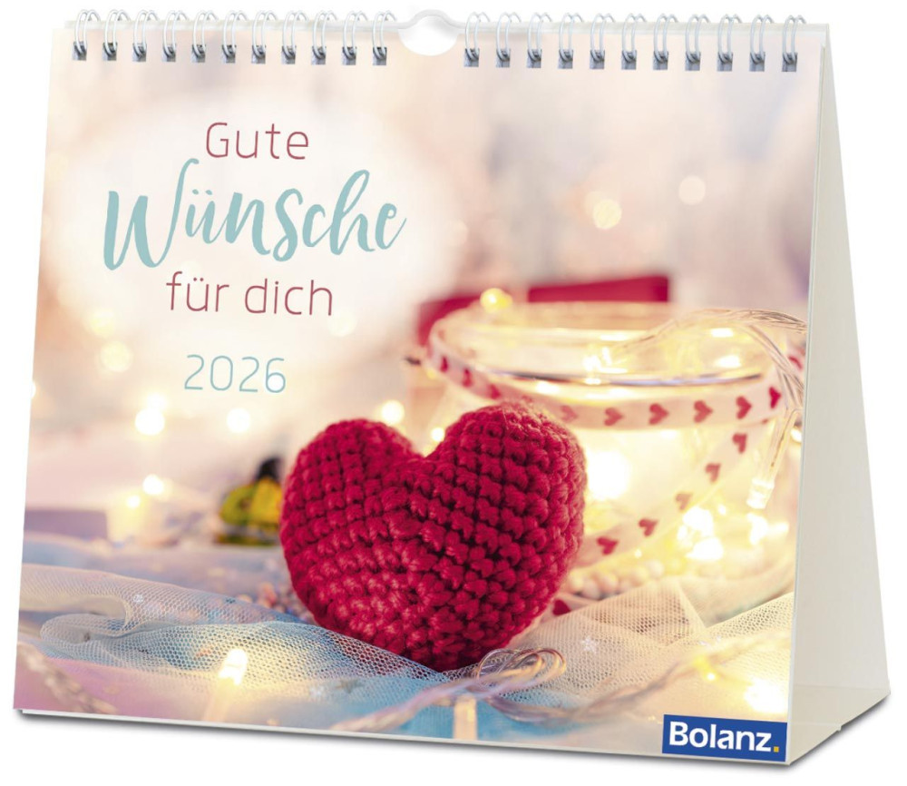 Gute Wünsche für dich - Tischkalender