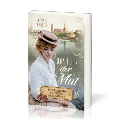 Uns führt der Mut - Die Dresden Saga 1