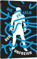 Die Fesseln der Unfreien