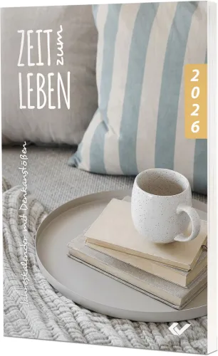 Zeit zum Leben - Jahreskalender mit Denkanstössen - broschiert