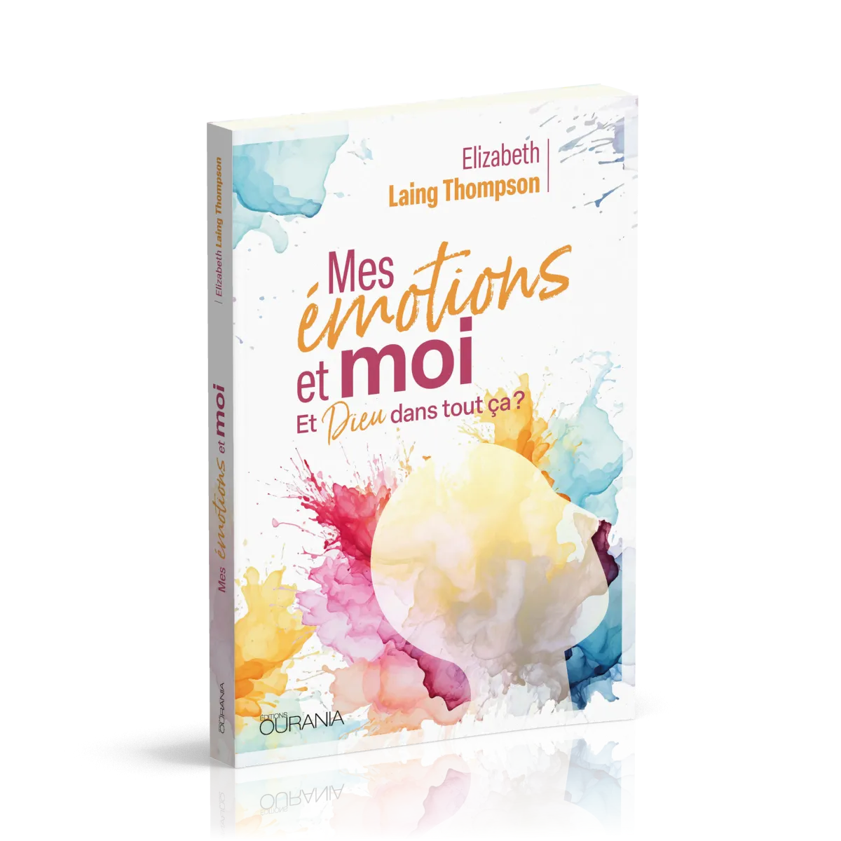 Mes émotions et moi - Et Dieu dans tout ça?