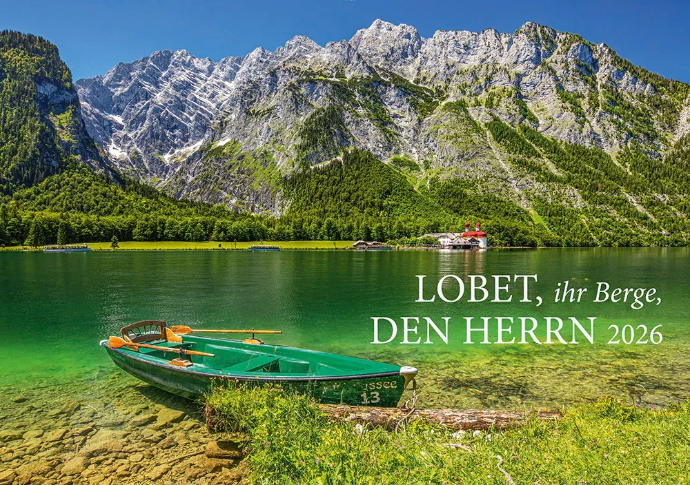 Lobet, ihr Berge, den Herrn - Wandkalender