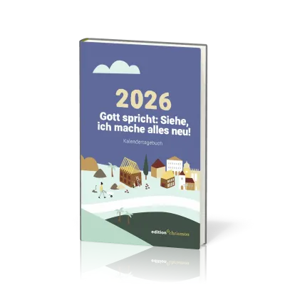 Gott spricht: Siehe, ich mache alles neu - Kalendertagebuch