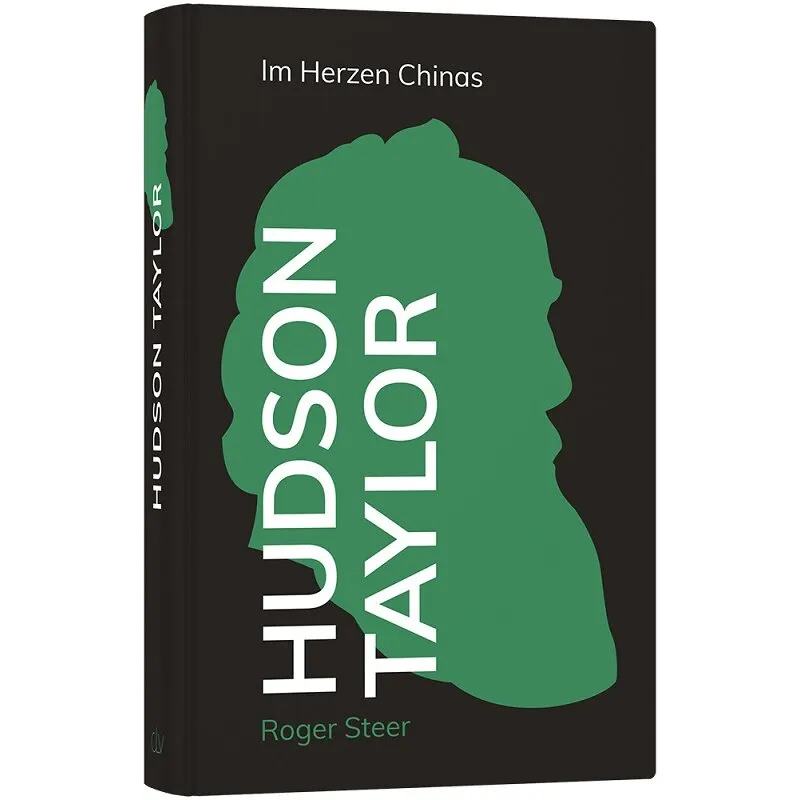 Hudson Taylor - Im Herzen Chinas