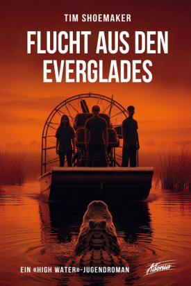 Flucht aus den Everglades - Ein “High Water”-Jugendroman
