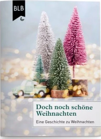 Doch noch schöne Weihnachten - Eine Geschichte zu Weihnachten