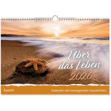 Über das Leben  (Wandkalender - Kalender mit Farbfotos und bewegenden Geschichten