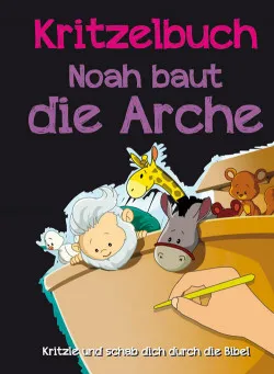 Kritzelbuch – Noah baut die Arche - Mit dem Schabstift die Bibelgeschichte entdecken. Schwarze...