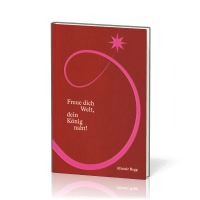 Freue dich Welt, dein König naht - Andachten für die Adventszeit