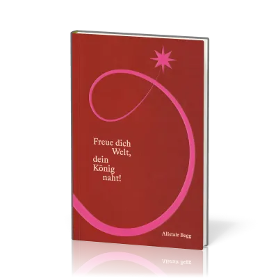 Freue dich Welt, dein König naht - Andachten für die Adventszeit