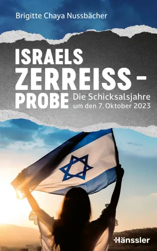 Israels Zerreissprobe - Die Schicksalsjahre um den 7. Oktober 2023