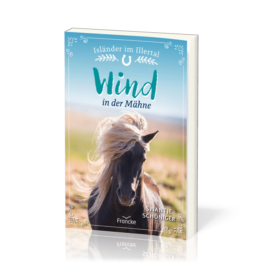 Wind in der Mähne - Isländer im Illertal - Band 3