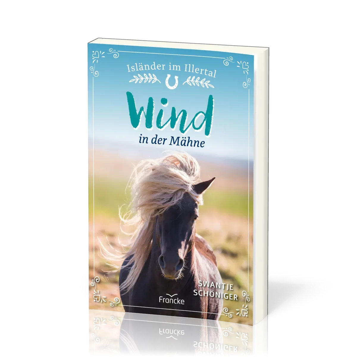 Wind in der Mähne - Isländer im Illertal - Band 3