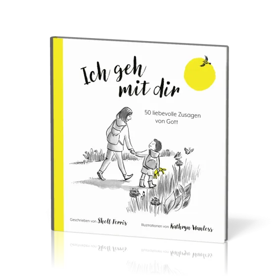 Ich geh mit dir - 50 liebevolle Zusagen von Gott