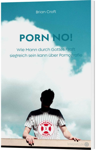 Porn No ! - Wie Mann durch Gottes Kraft siegreich sein kann über Pornografie -Taschenhilfe #3