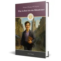 Das Leben ist ein Abenteuer - Glaubensvorbilder Band 5: Robert M. McCheyne