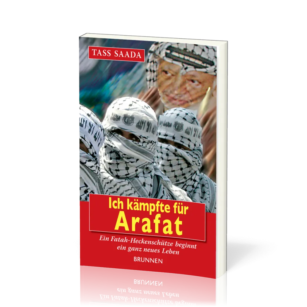 Ich kämpfte für Arafat - Ein Fatah-Heckenschütze beginnt ein ganz neues Leben