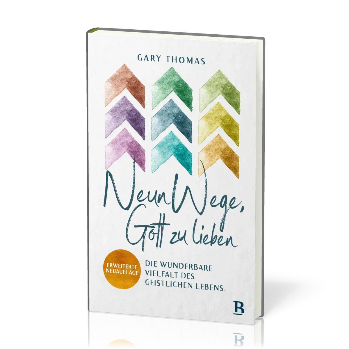 Neun Wege, Gott zu lieben - Die wunderbare Vielfalt des geistlichen Lebens