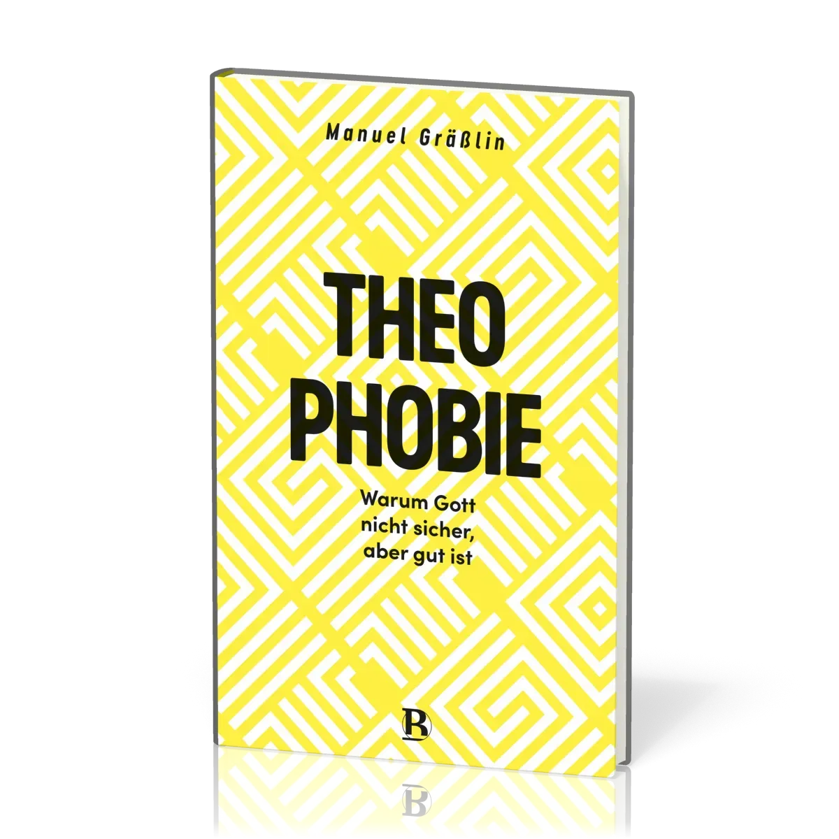 Theophobie - Warum Gott nicht sicher, aber gut ist