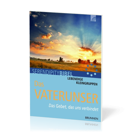 Serendipity - Der Vater unser - Das Gebet, das uns verbindet