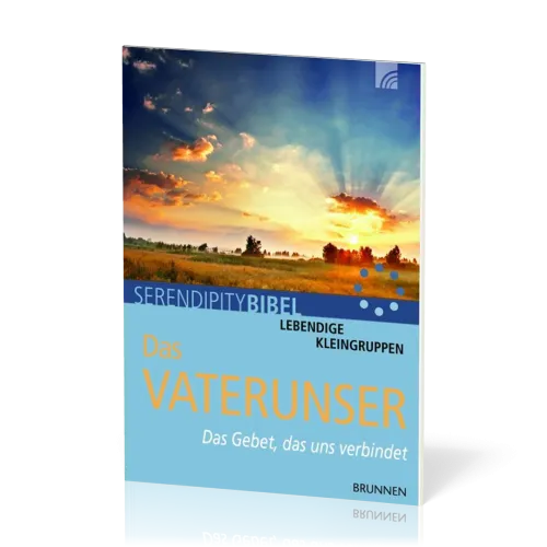 Serendipity - Der Vater unser - Das Gebet, das uns verbindet