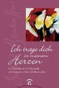 Ich trage dich in meinem Herzen - Ein Begleitbuch für Trauernde mit Texten von Dietrich Bonhoeffer