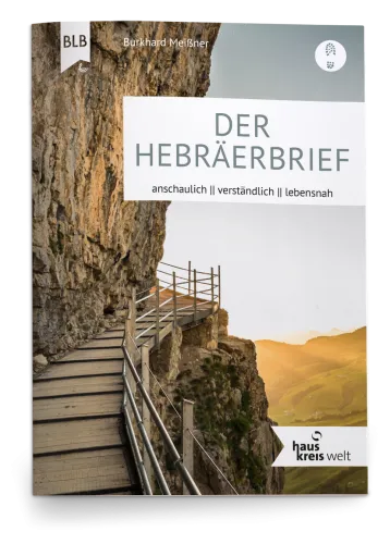 Der Hebräerbrief - Erklärungen, Hintergrundinfos und Impulse für Gruppengespräche