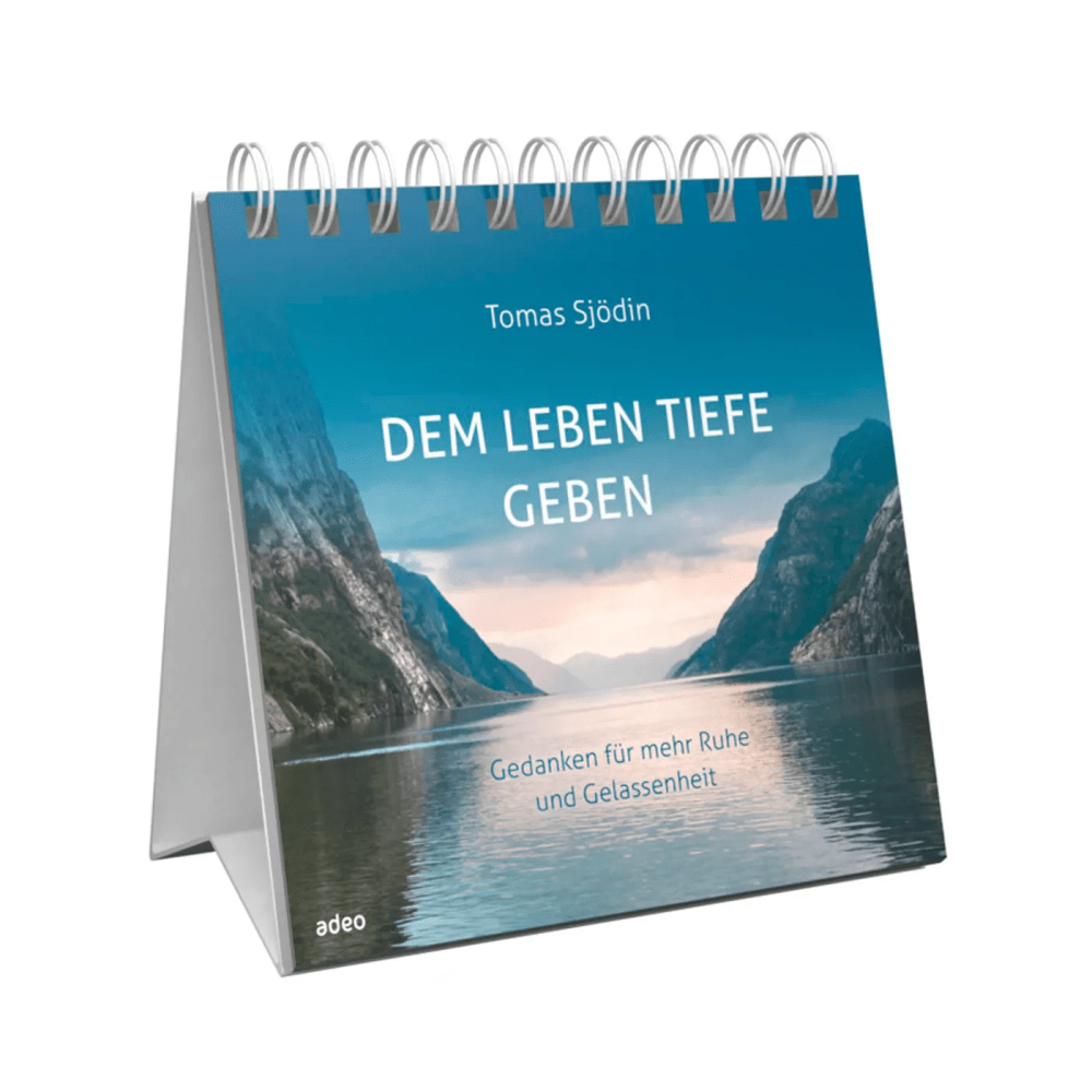 Dem Leben Tiefe geben - Aufstellbuch - Gedanken für mehr Ruhe und Gelassenheit