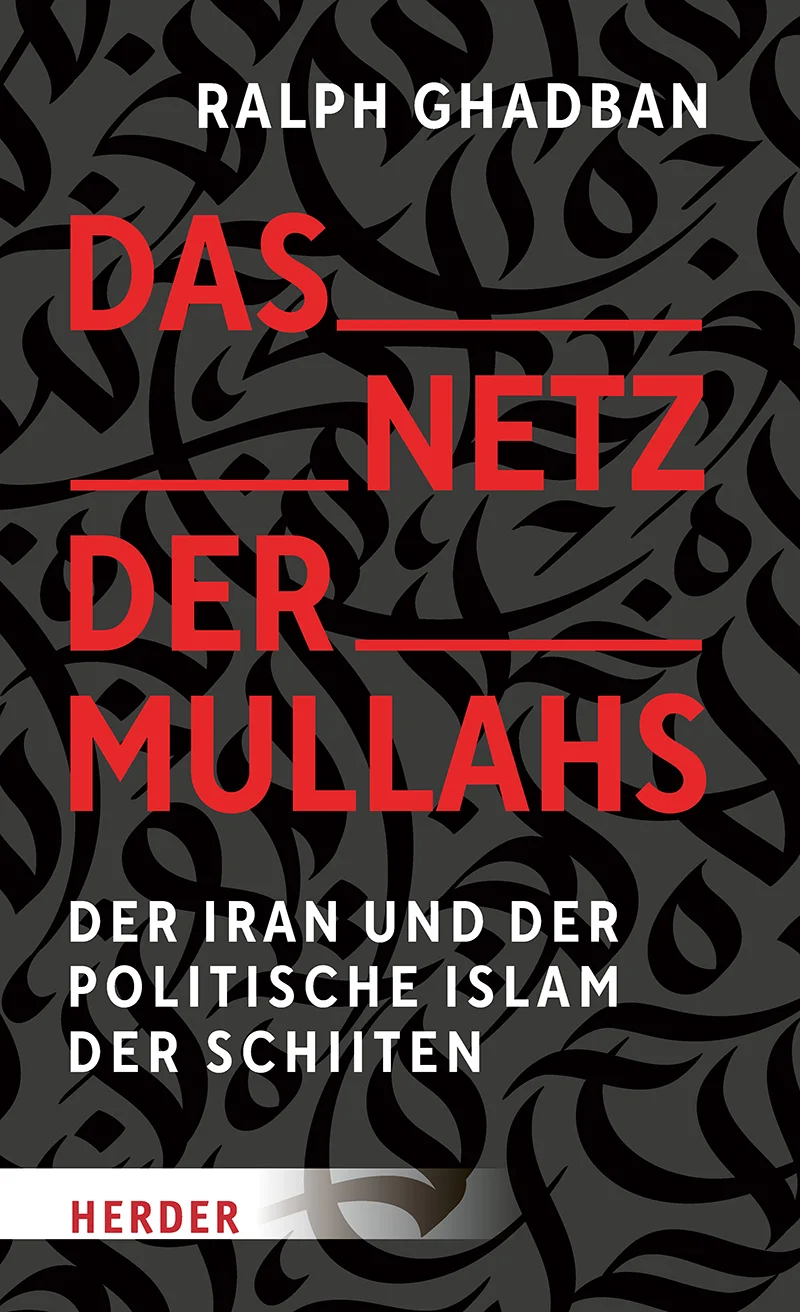 Das Netz der Mullahs - Der Iran und der politische Islam der Schiiten