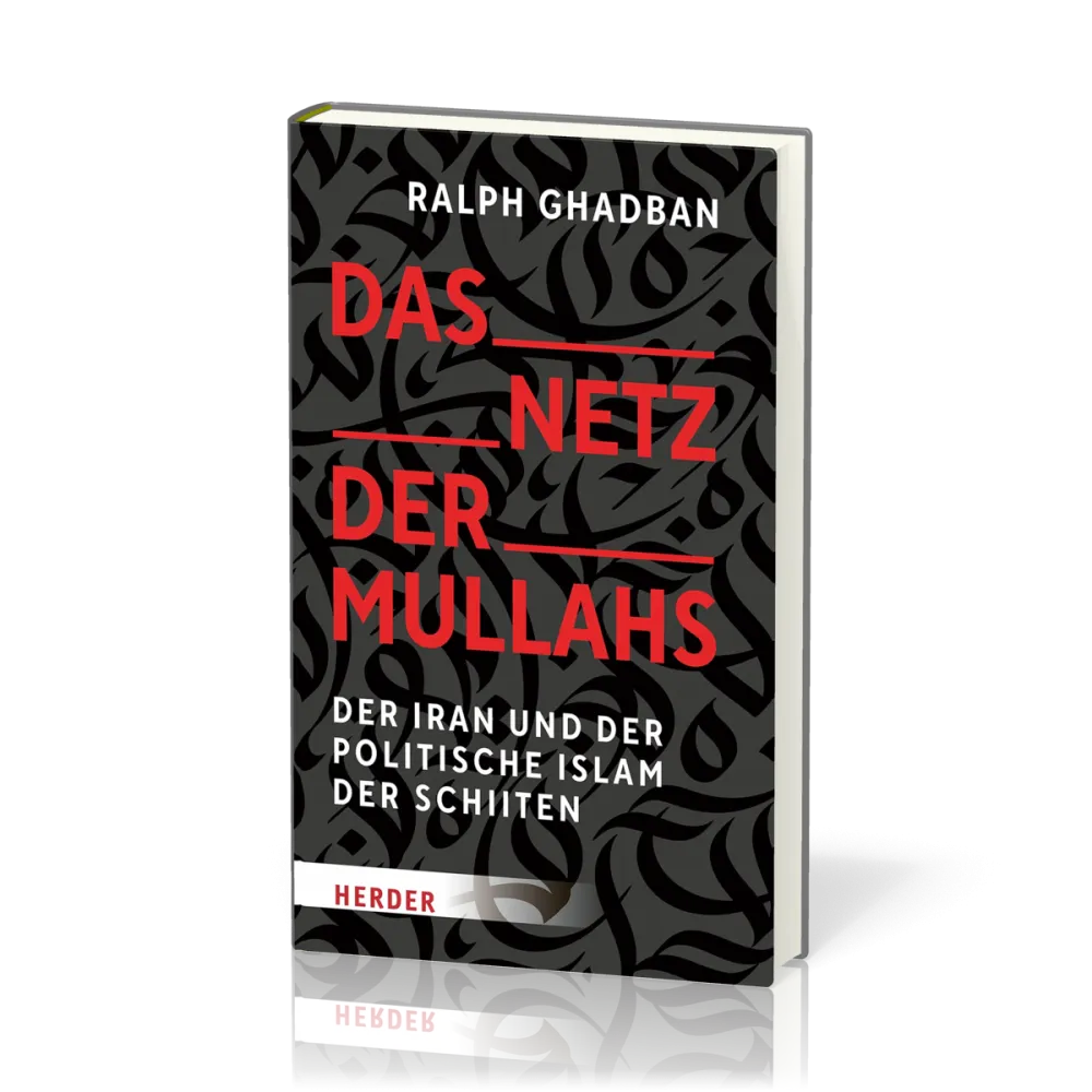 Das Netz der Mullahs - Der Iran und der politische Islam der Schiiten