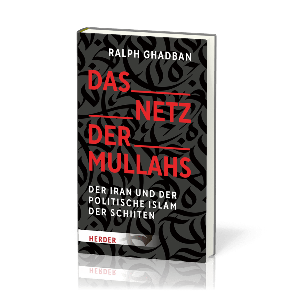 Das Netz der Mullahs - Der Iran und der politische Islam der Schiiten