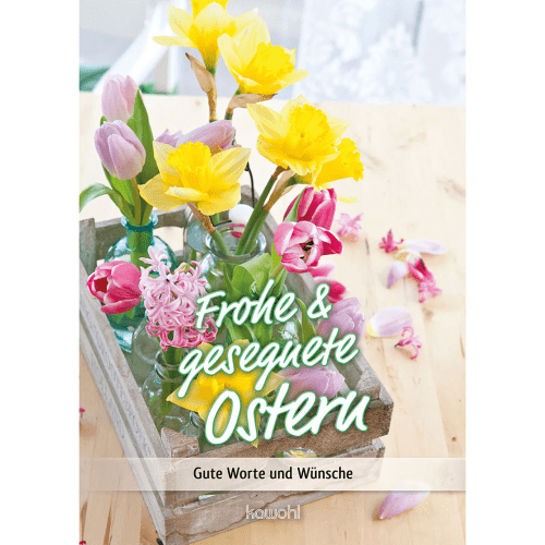 Frohe und gesegnete Ostern
Gute Worte und Wünsche - Kleines Geschenkheft zu Ostern
